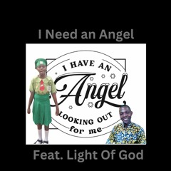 I Need An Angel Feat Light of God