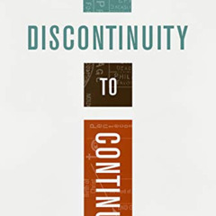 Access PDF 💕 Discontinuity to Continuity: A Survey of Dispensational and Covenantal
