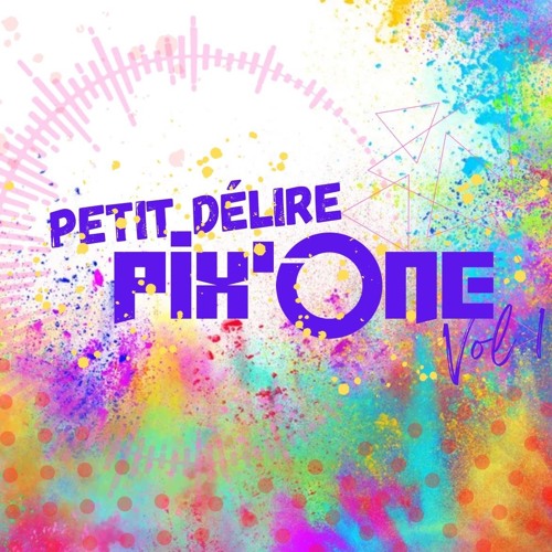 Petit Delire Pix'one vol.1