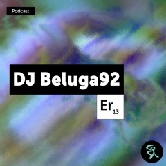 (Er₁₃) DJ Beluga92