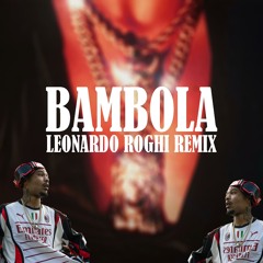 Artie 5ive - BAMBOLA (feat. Niky Savage) [LEONARDO ROGHI REMIX]
