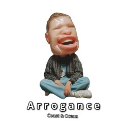 Arrogance
