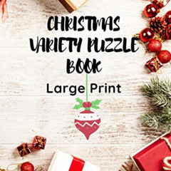 Access KINDLE 💖 CHRISTMAS VARIETY PUZZLE BOOK: Large Print by  Judy Sheer Watters KI