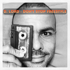 D. LORD - DON'T STOP FREESTYLE