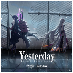 Enough - Honkai Impact 3rd, Yesterday