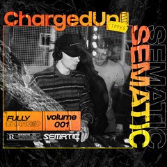 CHARGEDUP TAPES: 001 (SEMATIC)