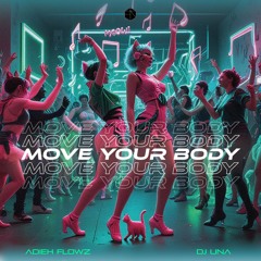 Adieh Flowz & DJ Una - Move Your Body