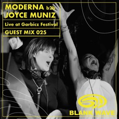 Blank Wave Guest Mix 025: Moderna & Joyce Muniz (Live at Garbicz Festival)