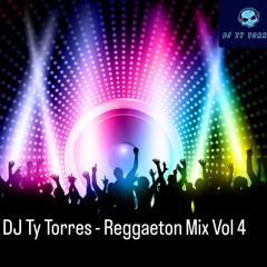 DJ TY TORRES - REGGAETON MIX VOL 4