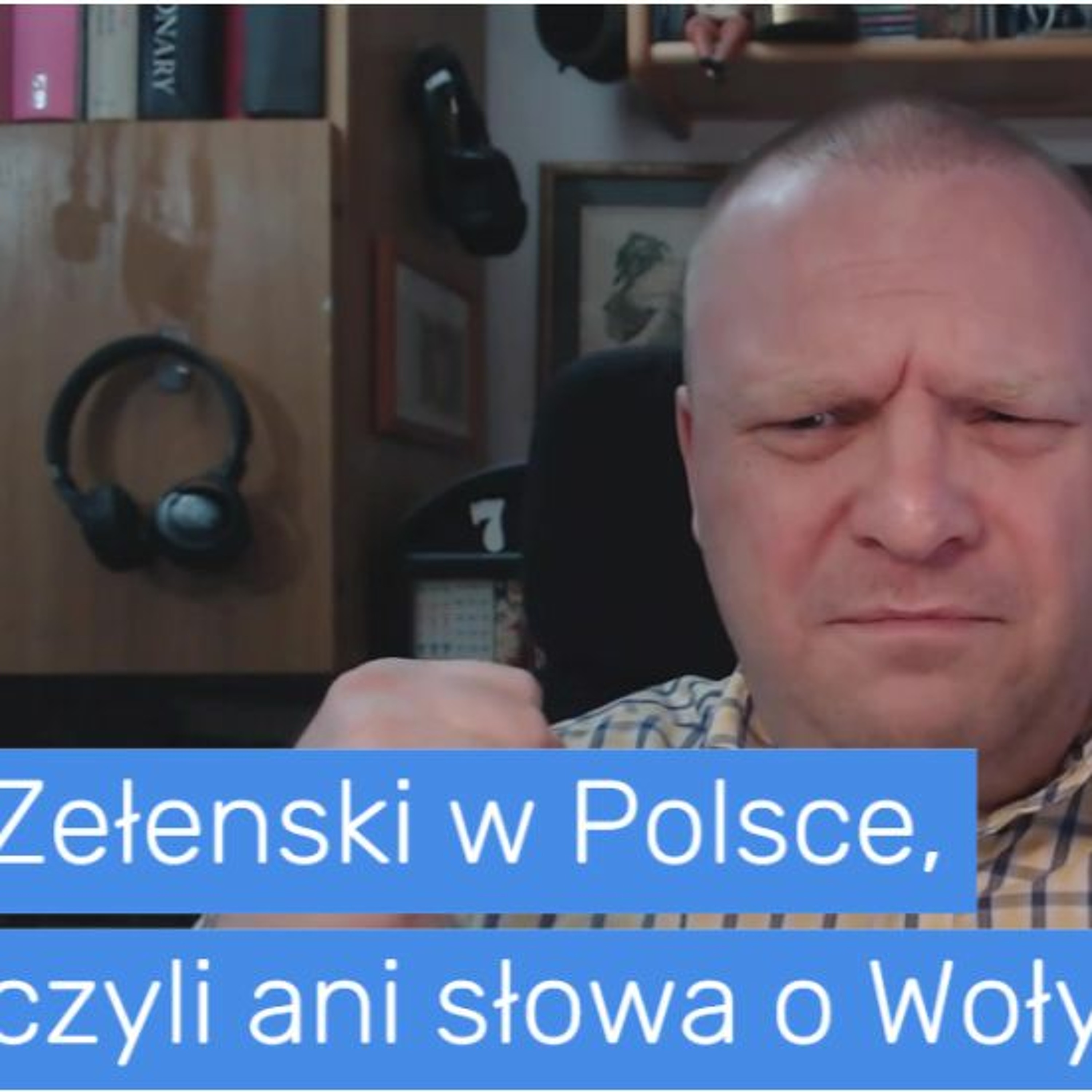 Zełenski w Polsce, czyli ani słowa o Wołyniu episode artwork