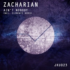 Zacharian - Ain't Nobody (Original Mix)