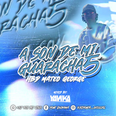 ASONDEMIGUARACHA5 (HBD MATEO GEORGE) - DJ YANKA #GUARACHA