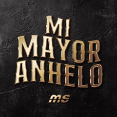 Mi Mayor Anhelo (REMASTERIZADO)