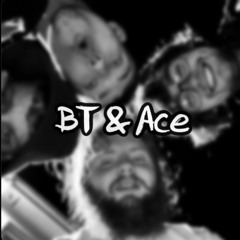 BT & Ace (prod. HXRXKILLER)