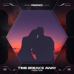 Fraqtion - Time Breaks Away