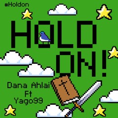 Hold On ! ft (Yago99)