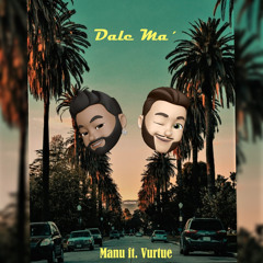 Manu ft. Vurtue - Dale Ma'