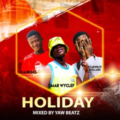 Holiday(Mixed by Yawbeatz)