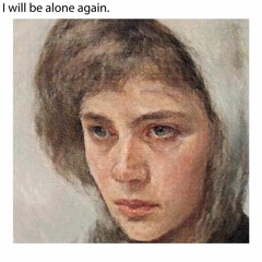 I Will Be Alone Again