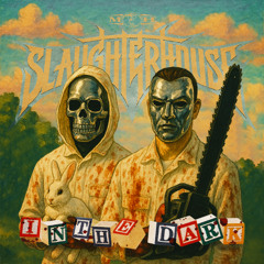 Slaughterhouse - IN THE DARK