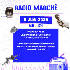 Radio marché, en juin : Faire la fête  partie 1/2