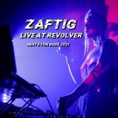 Zaftig Live at Revolver- Beats for Beds 2021 hosted by Tilt Shift