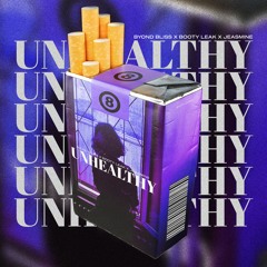 Byond Bliss + Booty Leak & Jeasmine - Unhealthy [ FREE DOWNLOAD ]