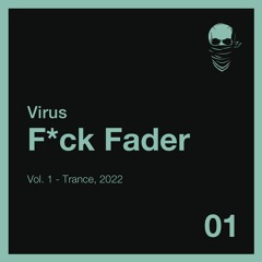Virus - F*ck Fader Vol I (Trance, 2022)