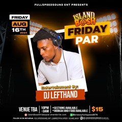 Island Bash 2024 Dj left hand & Mixmaster Fresh