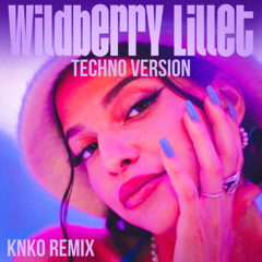 [Techno] Nina Chuba - Wildberry Lillet (KNKO Remix)