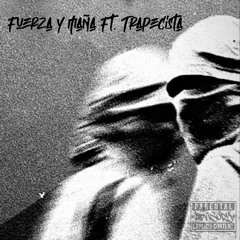 Aldez - Fuerza y Maña (Ft. Trapecista)