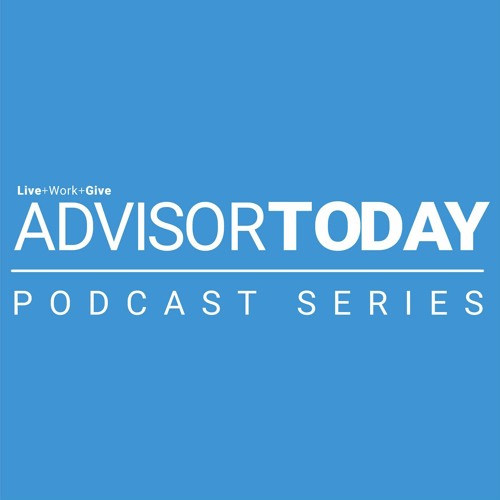 NAIFA's Advisor Today Podcast