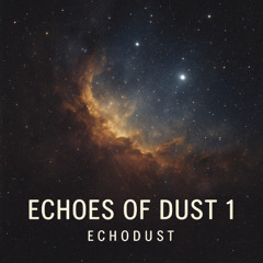 Echoes of Dust 1