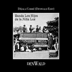 Banda Los Hijos De La Nina Luz - Déjala Corré (Denwald Edit)