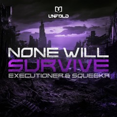 Executioner & SQUEEKR - None Will Survive