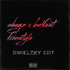 Shugz x Belfast freestyle edit