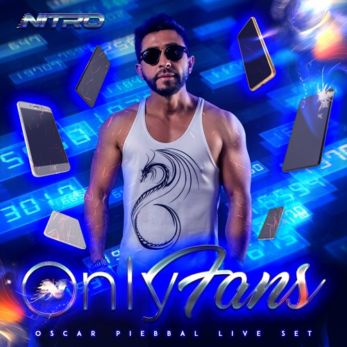 Only Fans "Nitro Party" Live Set- Oscar Piebbal
