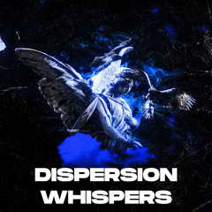 DISPERSION - WHISPERS (FREE DOWNLOAD)