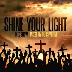 Shine Your Light YA4C August Edition mixed by DJ Shyheim
