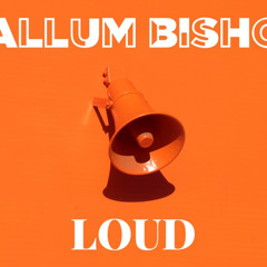 Callum Bishop - Loud