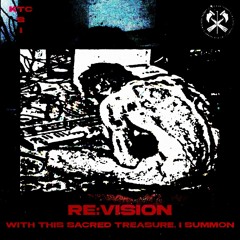 RE:VISION - WITH THIS SACRED TREASURE, I SUMMON [KTCS001]