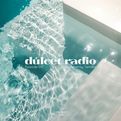 Dulcet Radio 017 w/ taimles 19.06.24