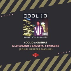 [FREE] ORISHAS x COOLIO - A LO CUBANO x GANGSTA´S PARADISE (RONAL HERRERA MASHUP) 95BPM