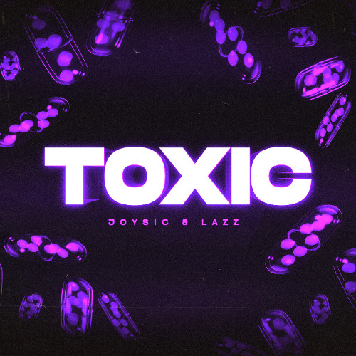 Joysic & Lazz - Toxic