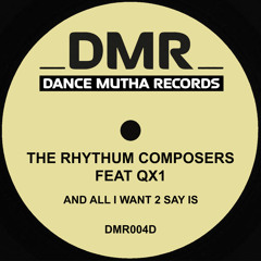And All I Want 2 Say Is (Mike Dunn Remix) [feat. QX1]