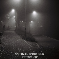 MAD IGELS RADIO SHOW EP006 (Samstag)