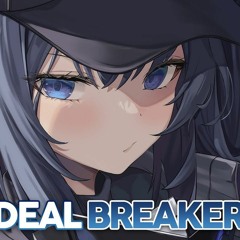 Nightcore - Deal Breaker