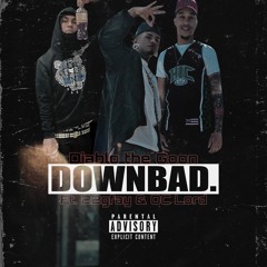Diablo The Goon - Down Bad Ft. 22gfay & OC LORD
