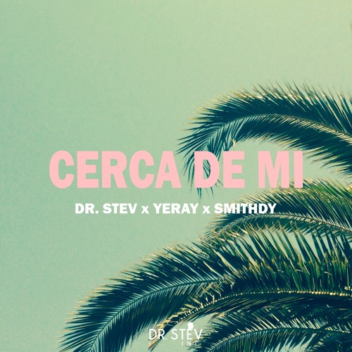 Cerca de Mi (feat. Smithdy & Yeray)