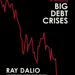 [Read] Online Principles for Navigating Big Debt Crises - Ray Dalio
